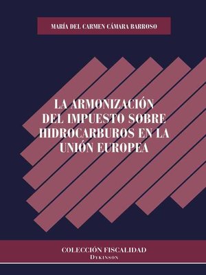 cover image of La armonización del impuesto sobre hidrocarburos en la unión europea
